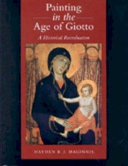 Hayden B.j. Maginnis - Painting in the Age of Giotto - 9780271020914 - V9780271020914