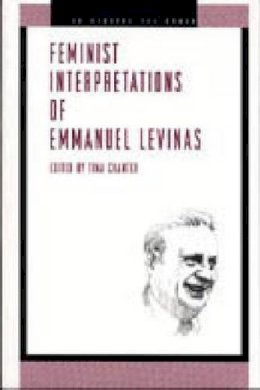 Tina Chanter - Feminist Interpretations of Emmanuel Levinas - 9780271021133 - V9780271021133
