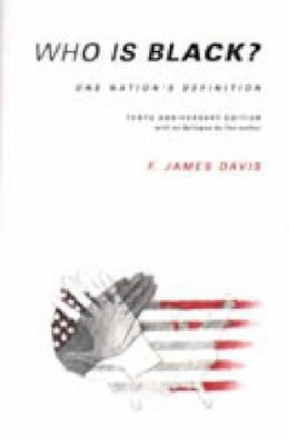 F. James Davis - Who Is Black?: One Nation’s Definition - 9780271021720 - V9780271021720