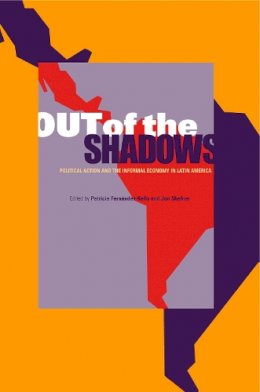 Patricia Fernandez-kelly - Out of the Shadows: Political Action and the Informal Economy in Latin America - 9780271027500 - KMB0000489