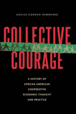 Jessica Gordon Nembhard - Collective Courage: A History of African American Cooperative Economic Thought and Practice - 9780271062174 - V9780271062174