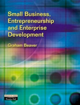 Graham Beaver - Small Business, Entrepreneurship and Enterprise Development - 9780273651055 - V9780273651055