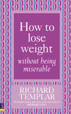 Richard Templar - How to Lose Weight without Being Miserable - 9780273725541 - V9780273725541