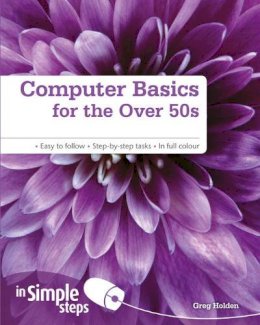 Greg Holden - Computer Basics for the Over 50s in Simple Steps - 9780273729174 - V9780273729174