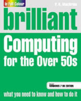 P. K. Macbride - Brilliant Computing for the Over 50s Windows 7 Edition - 9780273730552 - V9780273730552