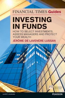 Stephen Robbins - Financial Times Guide to Investing in Funds - 9780273732853 - V9780273732853