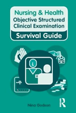 Nina Godson - Nursing and Health Survival Guide: Objective Structured Clinical Examination (OSCE) - 9780273738978 - V9780273738978