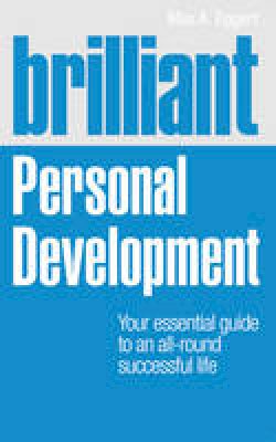 Max A. Eggert - Brilliant Personal Development: Your essential guide to an all-round successful life - 9780273742470 - V9780273742470