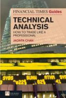Chan, Jacinta - Financial Times Guide to Technical Analysis - 9780273751335 - V9780273751335