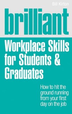Bill Kirton - Brilliant Workplace Skills for Students - 9780273757047 - V9780273757047