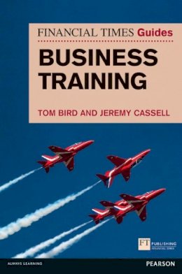 Tom Bird - FT Guide to Business Training (Financial Times Series) - 9780273772972 - V9780273772972