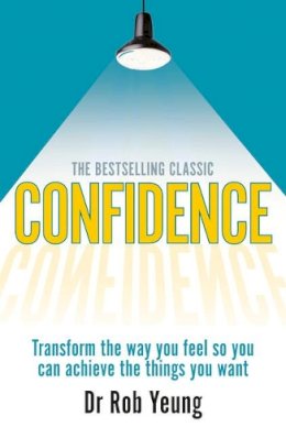 Rob Yeung - Confidence: Transform the Way You Feel So You Can Achieve the Things You Want - 9780273792833 - V9780273792833