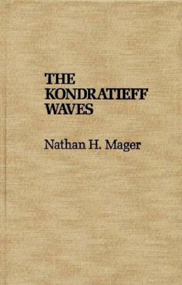Nathan Mager - The Kondratieff Waves - 9780275921491 - V9780275921491