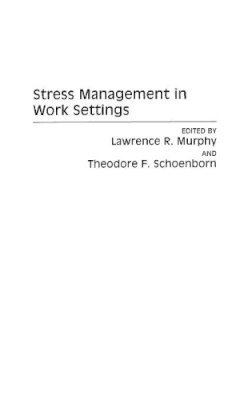 Murphy - Stress Management in Work Settings - 9780275932718 - V9780275932718