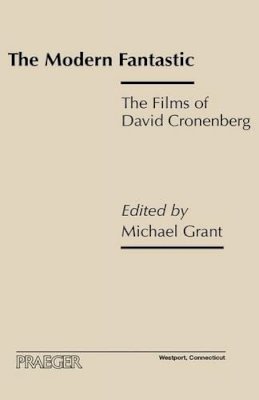 Grant - The Modern Fantastic: The Films of David Cronenberg - 9780275970581 - V9780275970581
