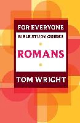 Tom Wright - Romans (For Everyone Bible Study Guide) - 9780281061808 - V9780281061808