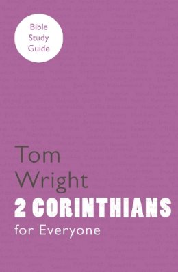Tom Wright - 2 Corinthians (For Everyone Bible Study Guide) - 9780281063567 - V9780281063567