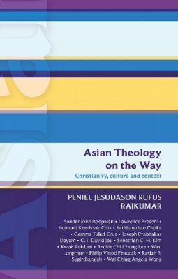 Dr Peniel Rajkumar - ISG 50: Asian Theology on the Way - Christianity, culture and context - 9780281064694 - V9780281064694