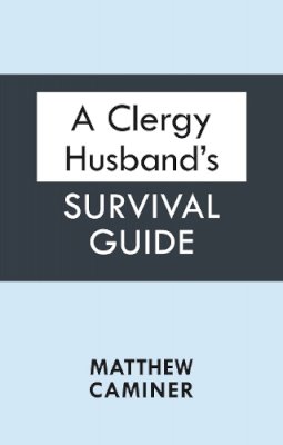 Matthew Caminer - A Clergy Husband's Survival Guide - 9780281067909 - V9780281067909