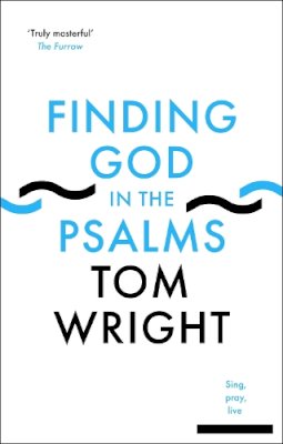 Tom Wright - FINDING GOD IN THE PSALMS - 9780281069897 - V9780281069897