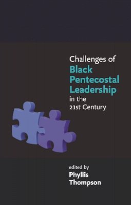 The Revd Phyllis Thompson - Challenges of Black Pentecostal Leadership in the 21st Century - 9780281070282 - V9780281070282