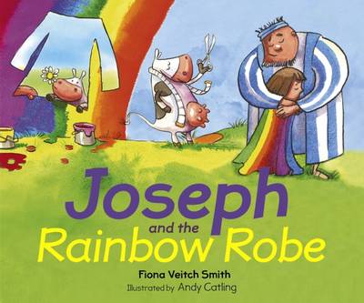 Fiona Veitch Smith - Joseph and the Rainbow Robe - 9780281074686 - V9780281074686