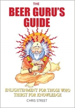 Chris Street - The Beer Guru's Guide: Enlightenment for Those Who Thirst for Knowledge - 9780285637733 - KNW0009339