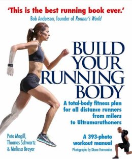 Pete Magill - Build Your Running Body: A Total-Body Fitness Plan for All Distance Runners, from Milers to Ultramarathoners - 9780285642980 - V9780285642980