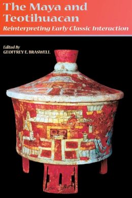 Geoffrey E Braswell - The Maya and Teotihuacan - 9780292705876 - V9780292705876