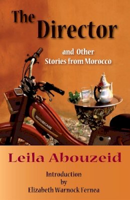 Abouzeid - The Director and Other Stories from Morocco (CMES Modern Middle East Literatures in Translation) - 9780292712652 - V9780292712652