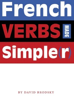 David Brodsky - French Verbs Made Simple(r) - 9780292714724 - V9780292714724