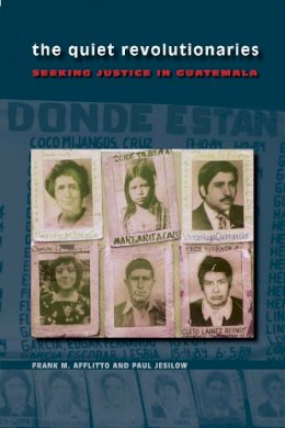 Frank M. Afflitto - The Quiet Revolutionaries. Seeking Justice in Guatemala.  - 9780292716773 - V9780292716773