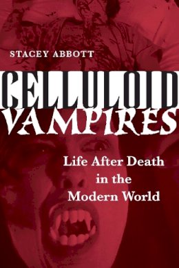 Stacey Abbott - Celluloid Vampires - 9780292716964 - V9780292716964