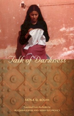 Fatna El Bouih - Talk of Darkness - 9780292719156 - V9780292719156