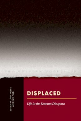 Lynn Weber (Ed.) - Displaced: Life in the Katrina Diaspora - 9780292737648 - V9780292737648