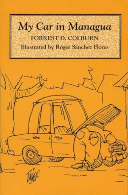 Forrest D. Colburn - My Car in Managua - 9780292751248 - V9780292751248