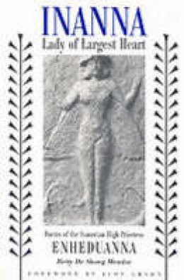 Betty De Shong Meador - Inanna, Lady of Largest Heart - 9780292752429 - V9780292752429