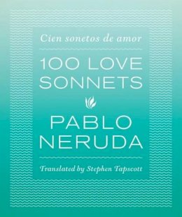 Pablo Neruda - One Hundred Love Sonnets: Cien sonetos de amor (English and Spanish Edition) - 9780292756519 - V9780292756519