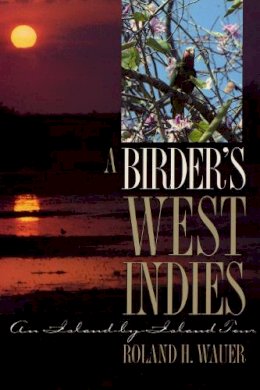 Roland H. Wauer - Birder's West Indies - 9780292791015 - V9780292791015