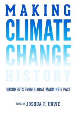 Joshua P. Howe - Making Climate Change History - 9780295741383 - V9780295741383