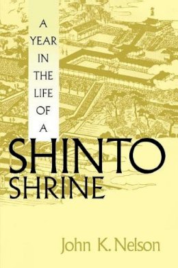 John K. Nelson - A Year in the Life of a Shinto Shrine - 9780295975009 - V9780295975009