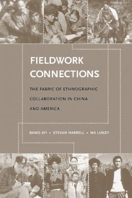 Ayi Bamo - Fieldwork Connections: The Fabric of Ethnographic Collaboration in China and America - 9780295986685 - V9780295986685