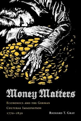 Richard T. Gray - Money Matters - 9780295988368 - V9780295988368