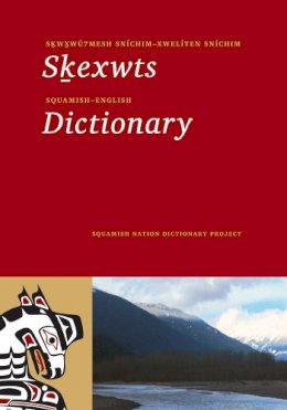 Squamish Nation Education Department - Skwxwu7mesh Snichim-xweliten Snichim - 9780295990224 - V9780295990224