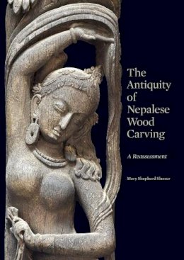 Mary Slusser - The Antiquity of Nepalese Wood Carving. A Reassessment.  - 9780295990293 - V9780295990293