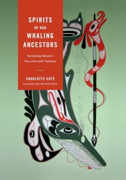 Charlotte Coté - Spirits of Our Whaling Ancestors - 9780295990460 - V9780295990460