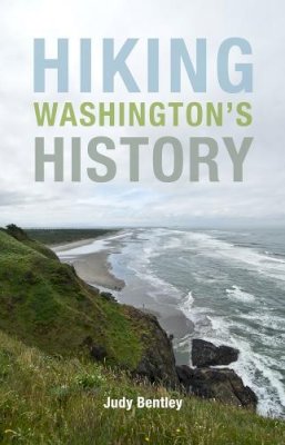 Judy Bentley - Hiking Washington's History - 9780295990637 - V9780295990637
