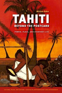 Miriam Kahn - Tahiti Beyond the Postcard - 9780295991016 - V9780295991016