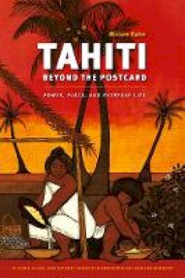 Miriam Kahn - Tahiti Beyond the Postcard - 9780295991023 - V9780295991023