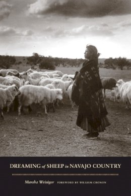 Marsha L. Weisiger - Dreaming of Sheep in Navajo Country - 9780295991412 - V9780295991412